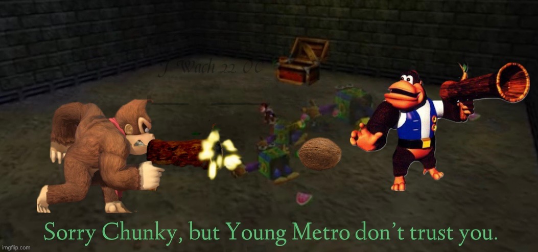 If Young Metro Don’t Trust You | image tagged in donkey kong,nintendo,gaming,rap | made w/ Imgflip meme maker