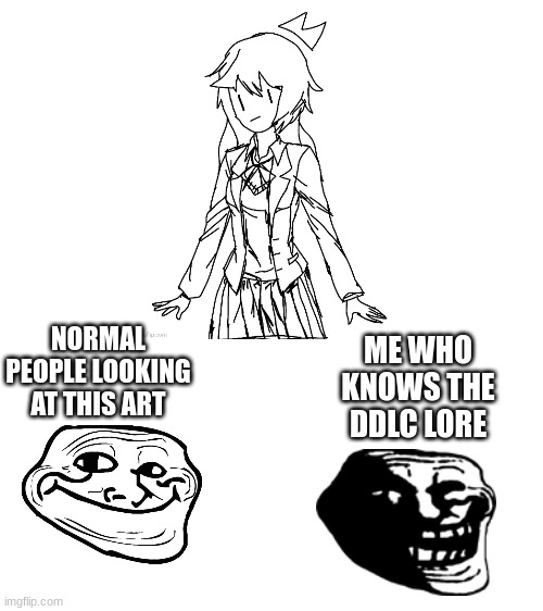 oh the memorys....and flashbacks | ME WHO KNOWS THE DDLC LORE; NORMAL PEOPLE LOOKING AT THIS ART | image tagged in blank white template,sammy,ddlc,memes,funny,trollge | made w/ Imgflip meme maker