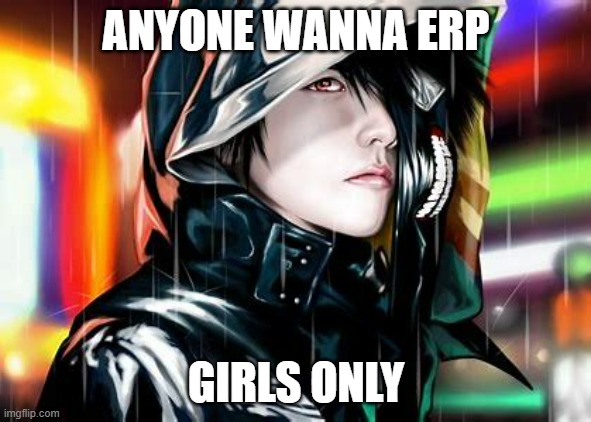 ANYONE WANNA ERP; GIRLS ONLY | made w/ Imgflip meme maker