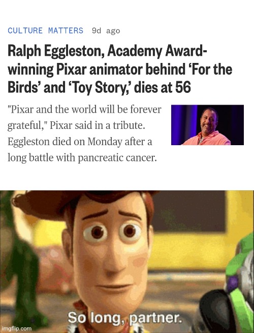 My childhood is dying. R.I.P to this legend | image tagged in blank white template,so long partner | made w/ Imgflip meme maker