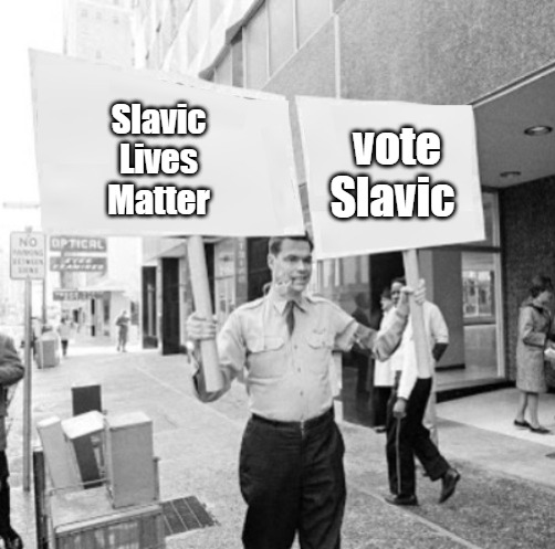 George Lincoln Rockwell Holding Sign | Slavic Lives Matter; vote Slavic | image tagged in george lincoln rockwell holding sign,slavic,blm,sml | made w/ Imgflip meme maker