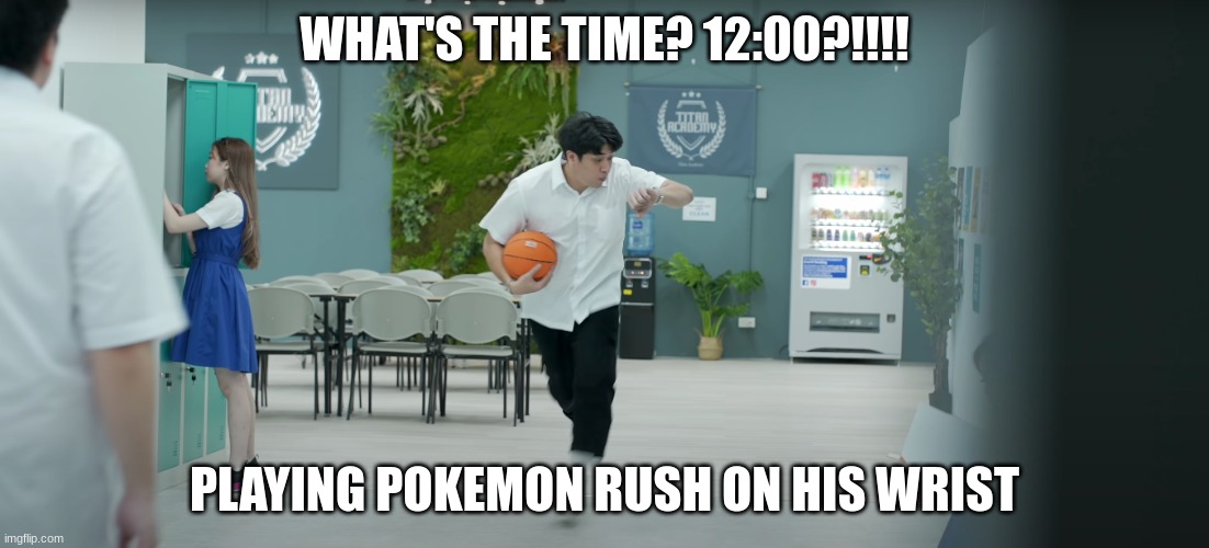 Hakim be like: | WHAT'S THE TIME? 12:00?!!!! PLAYING POKEMON RUSH ON HIS WRIST | image tagged in jianhaotan,titanacademy,ridhwanazman,vincentsin,singaporerules | made w/ Imgflip meme maker