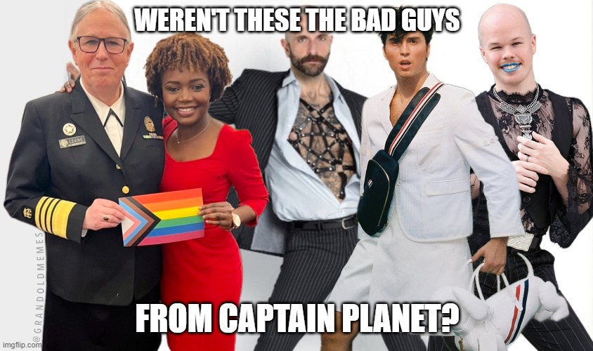 Our powers combined | WEREN'T THESE THE BAD GUYS; FROM CAPTAIN PLANET? | image tagged in gay,captain planet | made w/ Imgflip meme maker