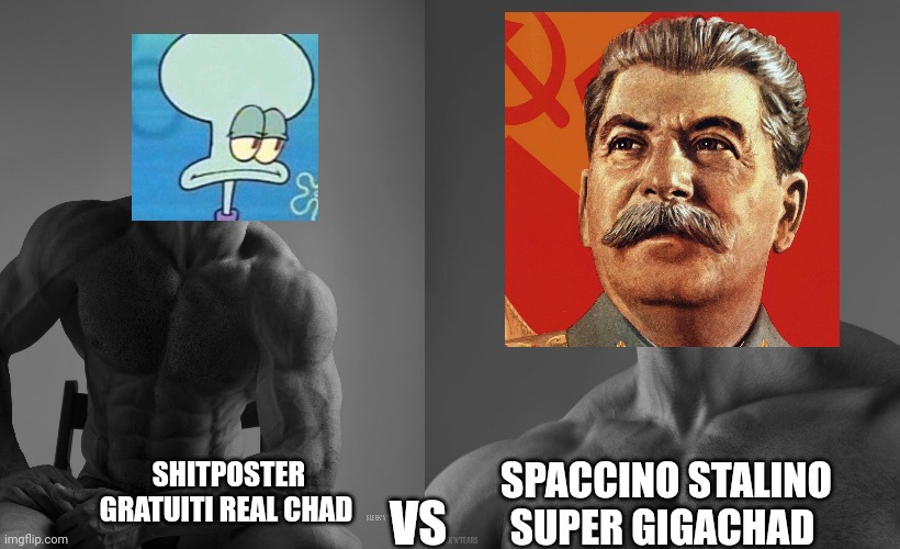 Shitposter gratuiti e Spaccino Stalino i due giga CHAD - Imgflip