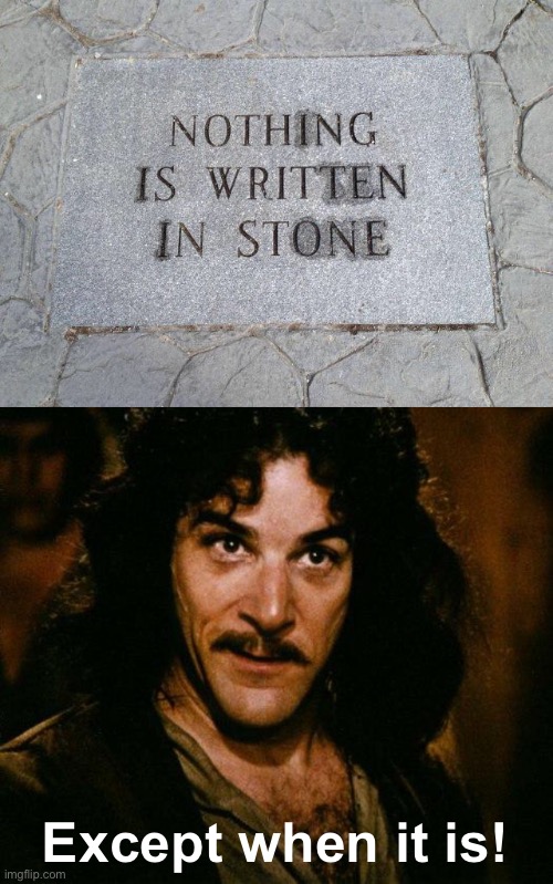 Why?! Just why? | Except when it is! | image tagged in memes,inigo montoya | made w/ Imgflip meme maker
