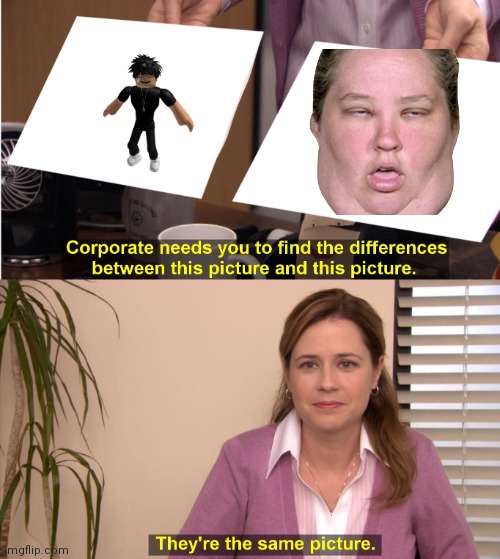 They're The Same Picture | image tagged in memes,they're the same picture | made w/ Imgflip meme maker