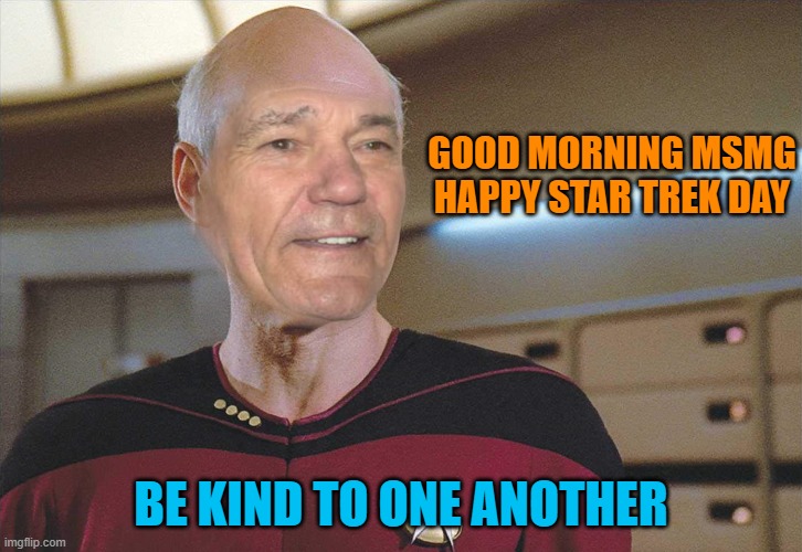 happy star trek day | GOOD MORNING MSMG
HAPPY STAR TREK DAY; BE KIND TO ONE ANOTHER | image tagged in good morning,startrek day,kewlew | made w/ Imgflip meme maker