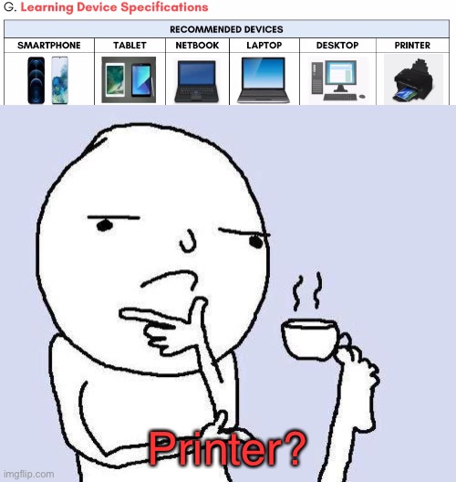 Printer? | image tagged in thinking meme | made w/ Imgflip meme maker