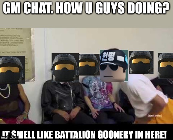 Boomerang goonery | GM CHAT. HOW U GUYS DOING? | image tagged in boomerang goonery | made w/ Imgflip meme maker