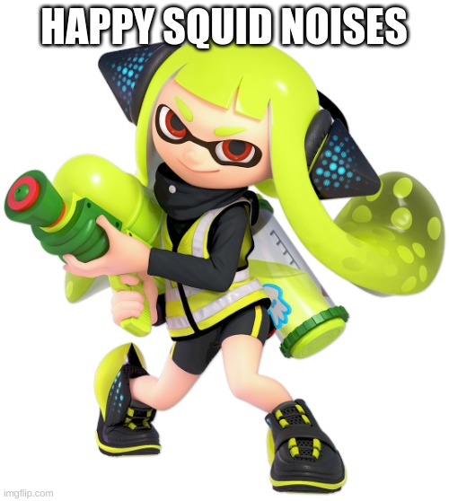 Agent 3 | HAPPY SQUID NOISES | image tagged in agent 3 | made w/ Imgflip meme maker