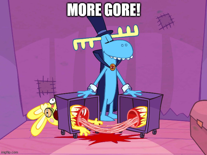 :D | MORE GORE! | image tagged in happy tree friends | made w/ Imgflip meme maker