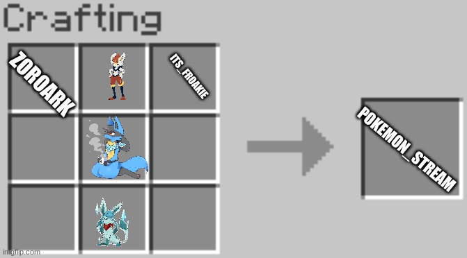 ;) | ITS_FROAKIE; ZOROARK; POKEMON_STREAM | image tagged in synthesis | made w/ Imgflip meme maker