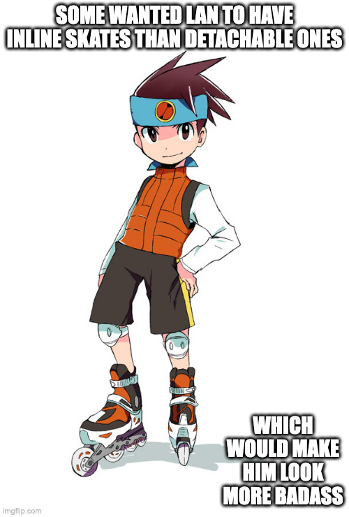 Lan With Inline Skates | SOME WANTED LAN TO HAVE INLINE SKATES THAN DETACHABLE ONES; WHICH WOULD MAKE HIM LOOK MORE BADASS | image tagged in roller skates,lan hikari,megaman,megaman battle network,memes | made w/ Imgflip meme maker