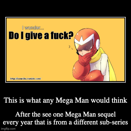 Proto Man Thinking | image tagged in funny,demotivationals,megaman,protoman | made w/ Imgflip demotivational maker