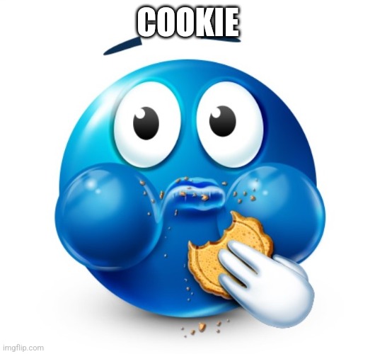 Blue guy snacking | COOKIE | image tagged in blue guy snacking | made w/ Imgflip meme maker