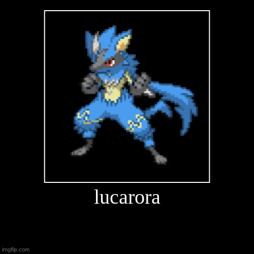 lucario + zeraora | image tagged in funny,demotivationals,pokemon | made w/ Imgflip demotivational maker