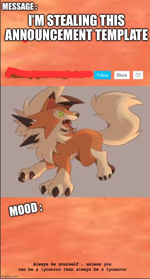 SussyLycanroc_hehe announce | I’M STEALING THIS ANNOUNCEMENT TEMPLATE | image tagged in sussylycanroc_hehe announce | made w/ Imgflip meme maker