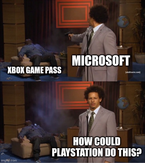 Who Killed Hannibal | MICROSOFT; XBOX GAME PASS; HOW COULD PLAYSTATION DO THIS? | image tagged in memes,who killed hannibal | made w/ Imgflip meme maker