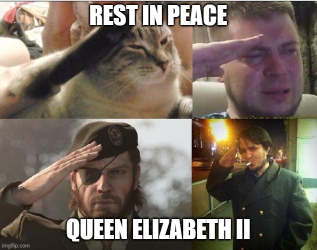 o7 | REST IN PEACE; QUEEN ELIZABETH II | image tagged in sad salute | made w/ Imgflip meme maker