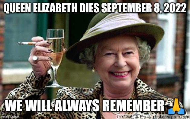 Respect | QUEEN ELIZABETH DIES SEPTEMBER 8, 2022; WE WILL ALWAYS REMEMBER 🙏 | image tagged in queen elizabeth,death,respect,remember,icons | made w/ Imgflip meme maker