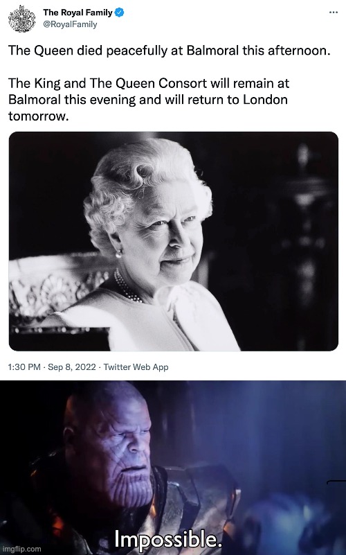 Nothing Lasts Forever | image tagged in thanos impossible,fun,queen is dead,queen elizabeth | made w/ Imgflip meme maker