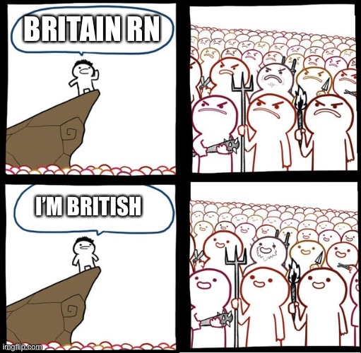 Preaching to the mob | BRITAIN RN I’M BRITISH | image tagged in preaching to the mob | made w/ Imgflip meme maker