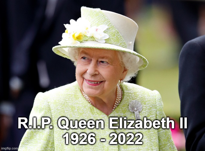 Prayers to everybody who is affected by this tragedy. | R.I.P. Queen Elizabeth II
1926 - 2022 | image tagged in rip,thoughts and prayers,queen elizabeth,not a meme | made w/ Imgflip meme maker