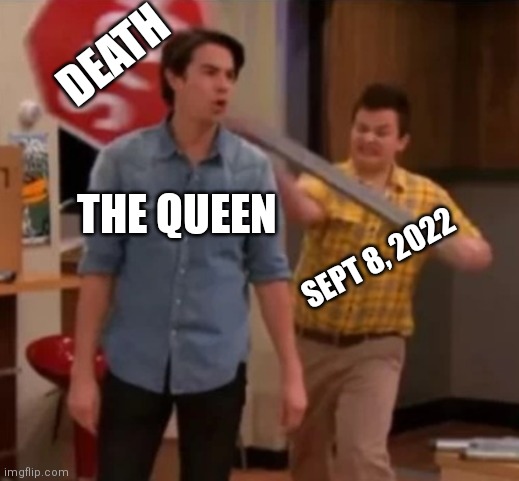 How the Queen died |  DEATH; THE QUEEN; SEPT 8, 2022 | image tagged in gibby hitting spencer with a stop sign,queen elizabeth,death | made w/ Imgflip meme maker