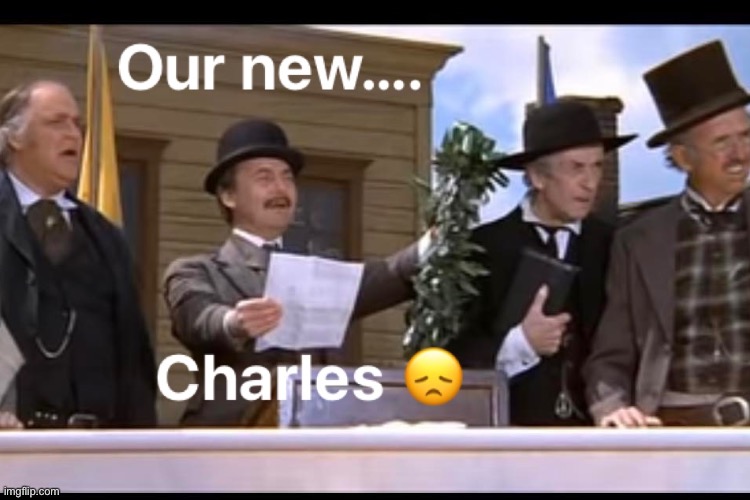 Queen Elizabeth Death | image tagged in queen elizabeth ii,queen is dead,queen elizabeth death,prince charles,king charles,blazing saddles | made w/ Imgflip meme maker