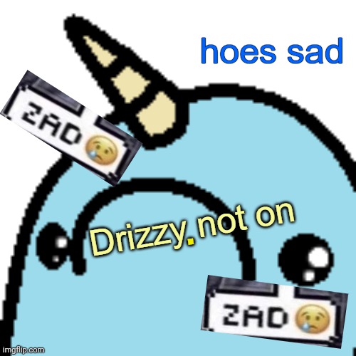 drizzy not on </3 | . | image tagged in drizzy not on /3 | made w/ Imgflip meme maker