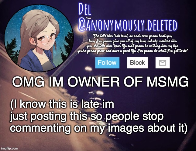 KSHAGDSHJGFHJHJD | OMG IM OWNER OF MSMG; (I know this is late im just posting this so people stop commenting on my images about it) | image tagged in del announcement | made w/ Imgflip meme maker