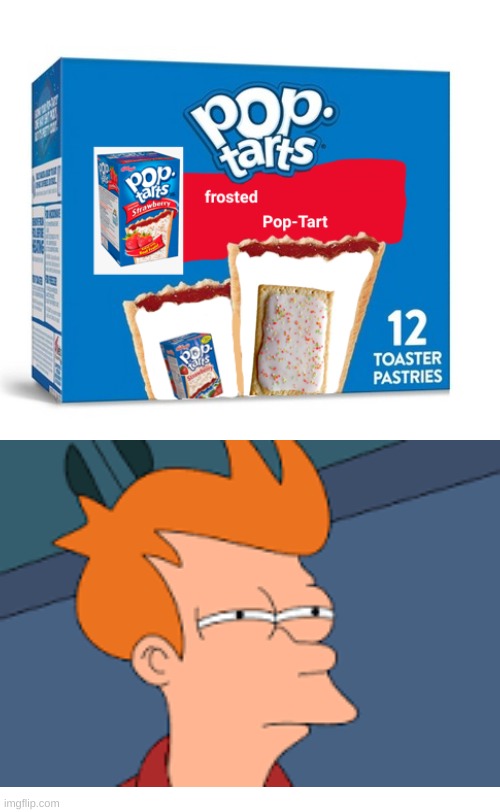 hmmmm | image tagged in not sure if- fry,pop tarts,sus | made w/ Imgflip meme maker