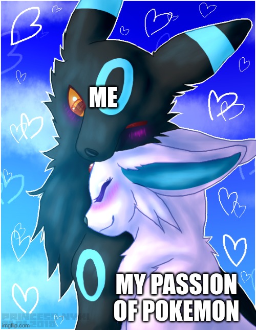 my mind be like | ME; MY PASSION OF POKEMON | image tagged in umbreon x espeon | made w/ Imgflip meme maker