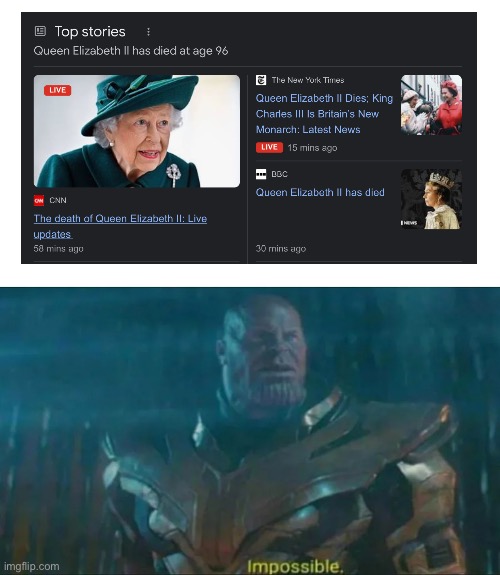 IT ACTUALLY HAPPENED | image tagged in thanos impossible,queen elizabeth,death | made w/ Imgflip meme maker