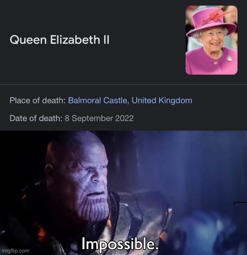 She was a good ruler though | image tagged in thanos impossible | made w/ Imgflip meme maker