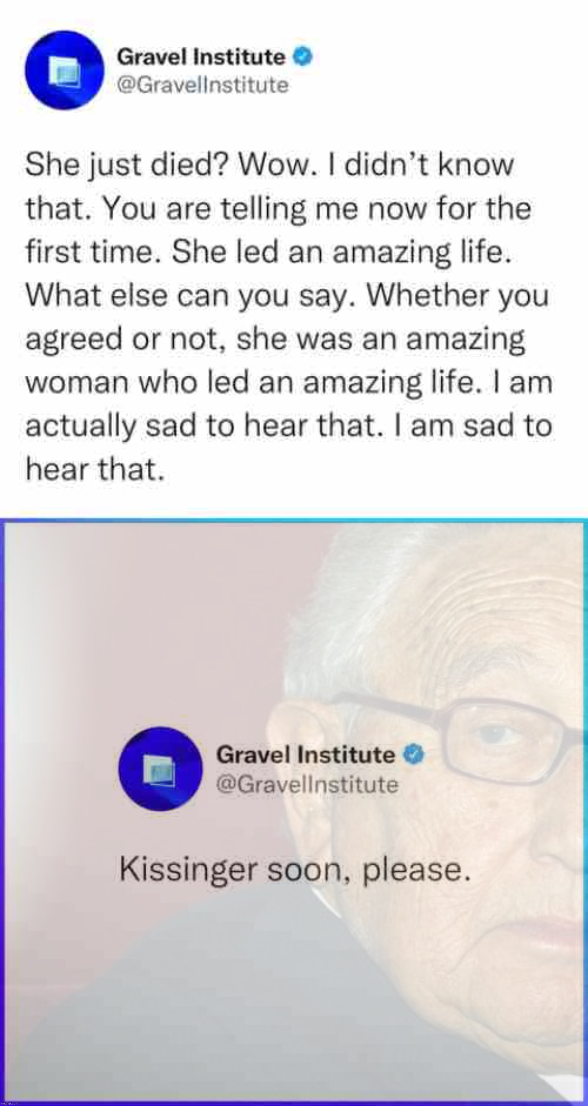 Troll of the Day: The Gravel Institute. (Bonus Troll: Henry Kissinger) | image tagged in gravel institute weighs in on queen elizabeth ii | made w/ Imgflip meme maker