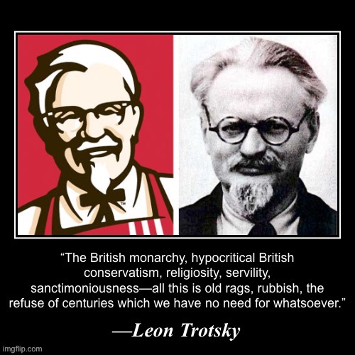 Based Colonel Leon Trotsky | image tagged in leon trotsky on the monarchy,based,leon,trotsky,queen elizabeth,the queen elizabeth ii | made w/ Imgflip meme maker