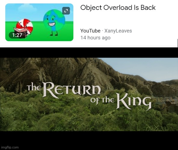 Not bfb but still | image tagged in return of the king,object overload,return,memes,its been so long | made w/ Imgflip meme maker