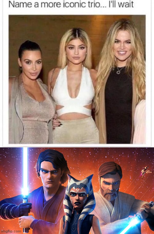 The Clone Wars trio | image tagged in name a more iconic trio | made w/ Imgflip meme maker