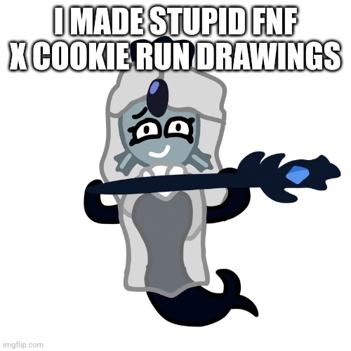 I MADE STUPID FNF X COOKIE RUN DRAWINGS | made w/ Imgflip meme maker