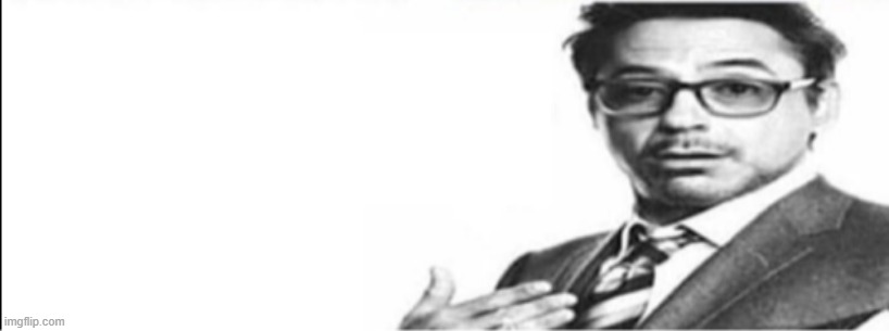 Robert Downey Jr's comments | image tagged in robert downey jr's comments | made w/ Imgflip meme maker