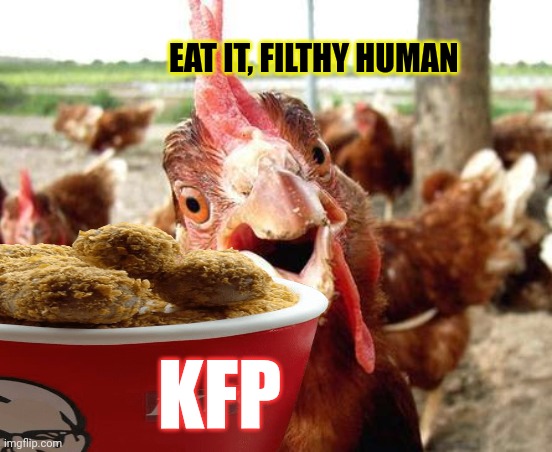 KFP EAT IT, FILTHY HUMAN | made w/ Imgflip meme maker