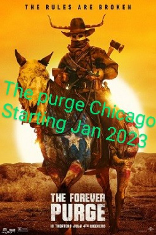 Purge | image tagged in chicago | made w/ Imgflip meme maker