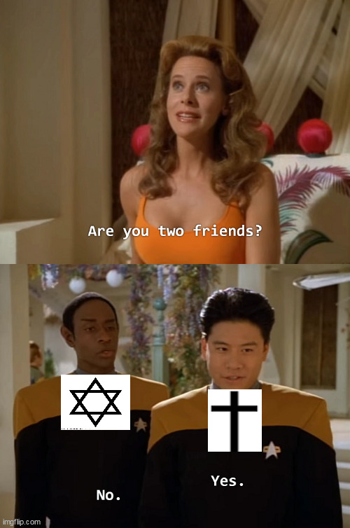 jewish and christant | image tagged in are you two friends | made w/ Imgflip meme maker