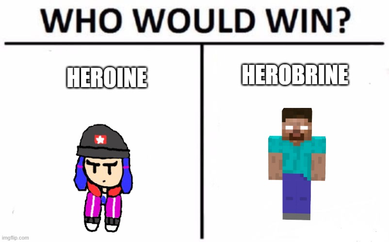 Heroine Vs Herobrine Imgflip