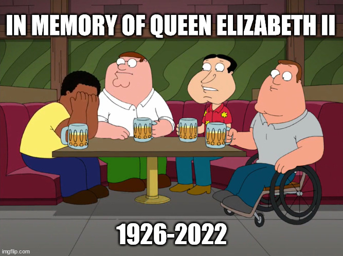 In memory of Queen Elizabeth II | IN MEMORY OF QUEEN ELIZABETH II; 1926-2022 | image tagged in cleveland sobbing,united kingdom,great britain,england,queen elizabeth,memorial | made w/ Imgflip meme maker