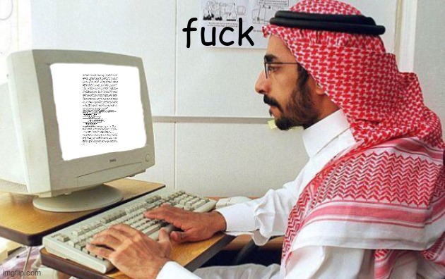 Arabic guy on computer transparent image | fuck | image tagged in arabic guy on computer transparent image | made w/ Imgflip meme maker