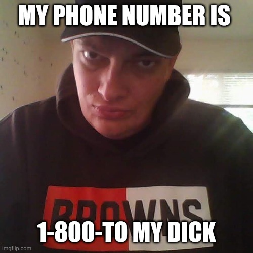 Mont Phillips | MY PHONE NUMBER IS; 1-800-TO MY DICK | image tagged in mont phillips,dick,dick jokes,funny meme,personal challenge | made w/ Imgflip meme maker