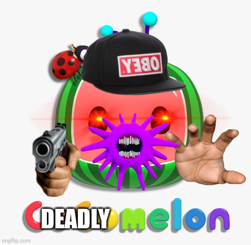 Cocomelon's new name | DEADLY | image tagged in funny,cocomelon | made w/ Imgflip meme maker