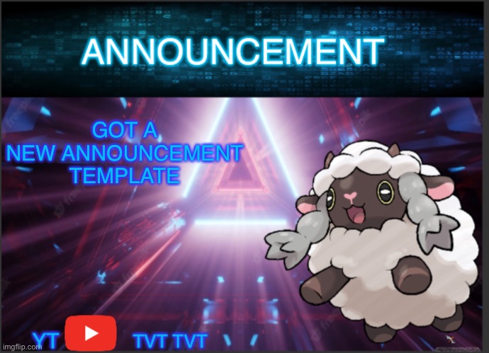 Yay | GOT A NEW ANNOUNCEMENT TEMPLATE | image tagged in announcement template | made w/ Imgflip meme maker